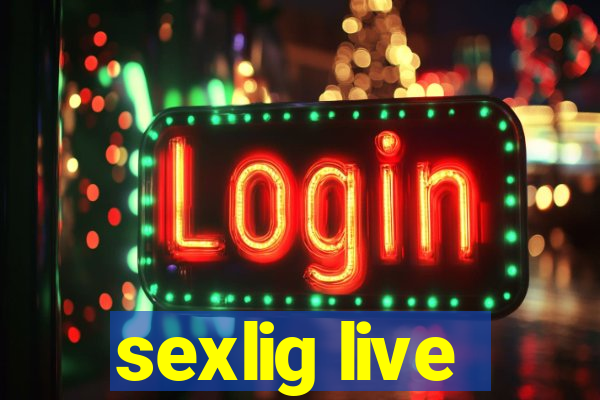 sexlig live